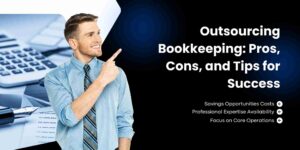 Read more about the article Outsourcing Bookkeeping: Pros, Cons, and Tips for Success