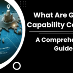 What Are Global Capability Centers? A Comprehensive Guide