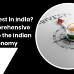 Why Invest in India? A Comprehensive Guide to the Indian Economy